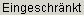 Eingeschränkt